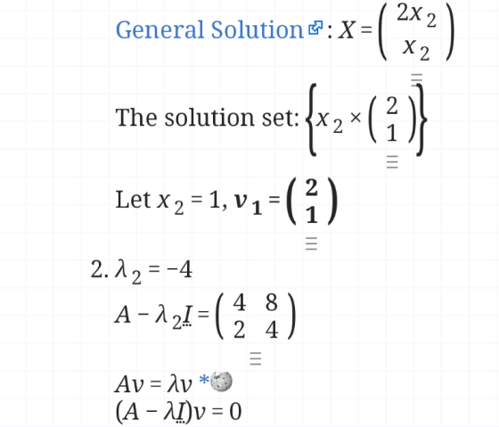General Solution : X= (via {azu(3) The solution set: {X2 X III 2 Let x 2 = 1, V1 = 2.12 = -4 A-121 4 8 2 4 २ ) Av = av * (A-2
