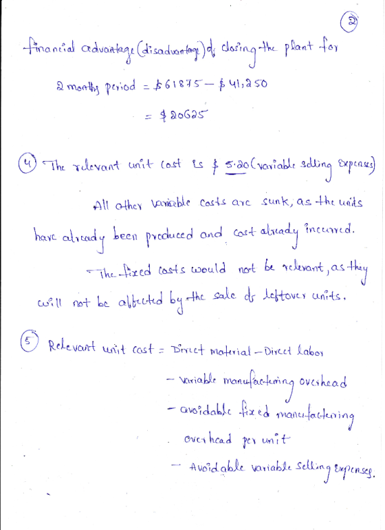 financial advanlege (disadvantage) as closing the plant for 2 monthis period = $61875 – $41,250 - $20625 ☺ The relevant unit
