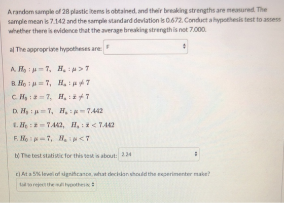 A random sample of 28 plastic items is obtained, and their breaking strengths are measured. The sample mean is 7.142 and the