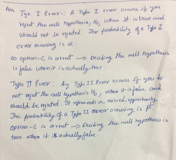 s Tye I enor: A Type I error occurs if you reject the null hypothesis, Ho, when it is true, and should not be rejected. The p