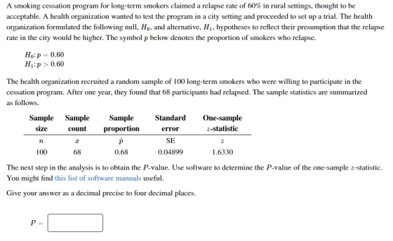A smoking cessation program for long-term smokers claimed a relapse rate of 60% in rural settings, thought to be acceptable.