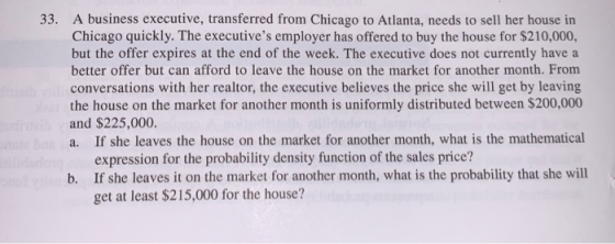 A business executive, transferred from Chicago to Atlanta, needs to sell her house in Chicago quickly. The executives employ