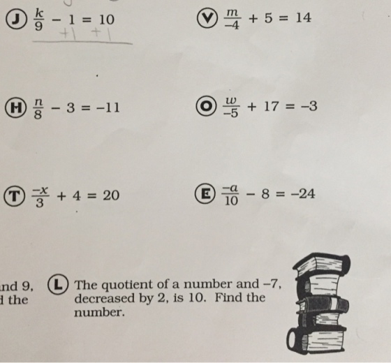 k110 9 +5=14 -4 n-3=-11 8 17-3 C) 10-8=-24 3 nd 9、 the (L) The quotient of a number and-7, decreased by 2, is 10. Find the number.