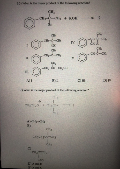 16) What is the major product of the following reaction? CH, CH2-C-CH3 + KOH IC Br CH CH2-C-CH3 он CH CH-C=CH2 CH CH-GẠCH он