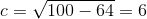 c = \sqrt{100-64} = 6