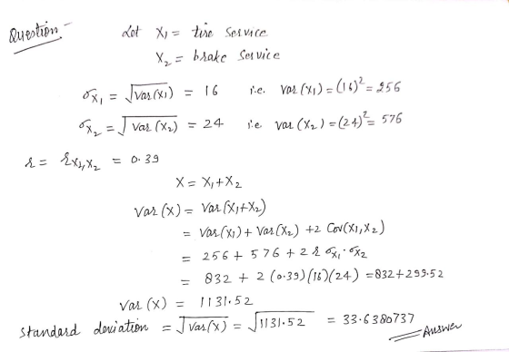 Question Let xi= tire Service X, - brake Service hie. Vor (X1)=(15)?= 956 0x = vas (xi) = 16 x = J var (X2) = 24 je Vas (X2)