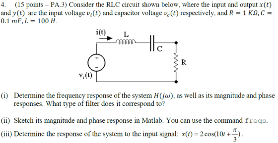 4. (15 points - PA.3) Consider the RLC circuit shown below, where the input and output x(t) and y(t) are the input voltage vi