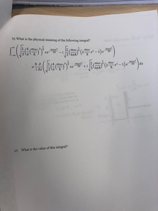 b) What is the physical meaning of the following integral? What is the value of this integral? c)