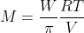 M = \dfrac {W}{\pi}\dfrac {RT}{V}