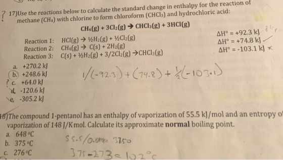 717)Use the reactions below to calculate the standard change in enthalpy for the reaction of methane (CH4) with chlorine to f