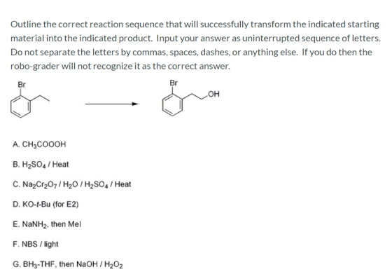 Outline the correct reaction sequence that will successfully transform the indicated starting material into the indicated pro