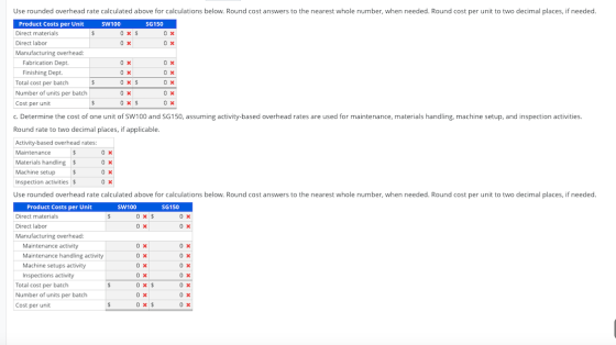 Use rounded overhead rate calculated above for calculations below. Round cost answers to the nearest whole number, when neede