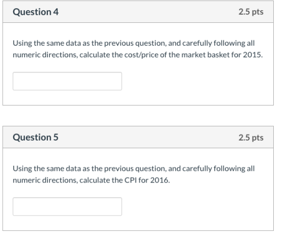 Question 4 2.5 pts Using the same data as the previous question, and carefully following all numeric directions, calculate th