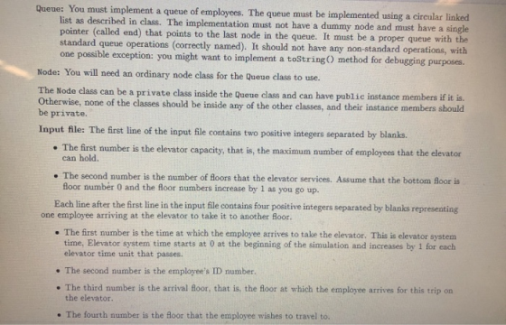 Queue: You must implement a queue of employees. The queue must be implemented using a circular linked list as described in cl