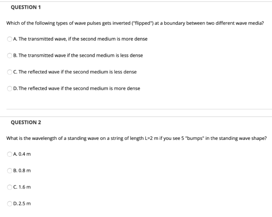 QUESTION 1 Which of the following types of wave pulses gets inverted (flipped) at a boundary between two different wave med