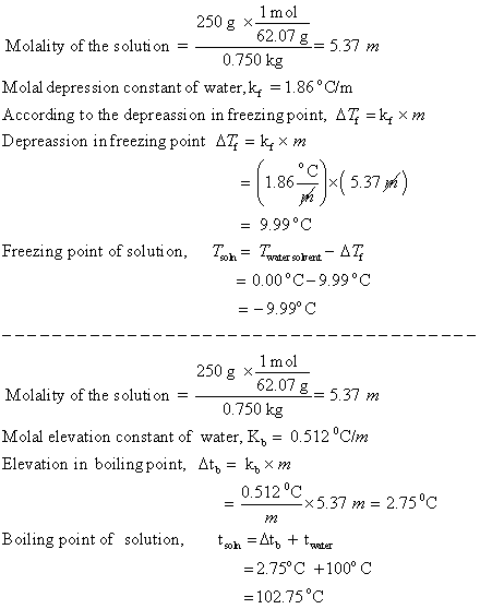 1mol 250 g x 62.07 g 5.37 m Molality of the soluti on 0.750 kg Molal depression constant of water, k, = 1.86°Cm According to