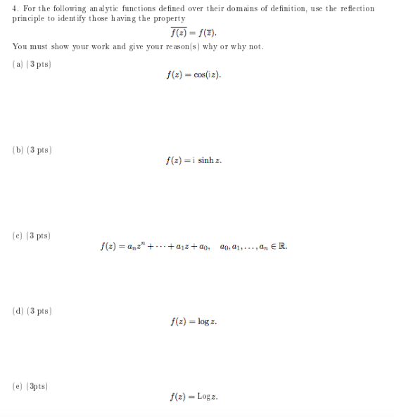 4. For the following an alytic functions defined over their domains of definition, use the reflection principle to identify t