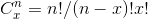 C_{x}^{n} = n! / (n-x)!x!