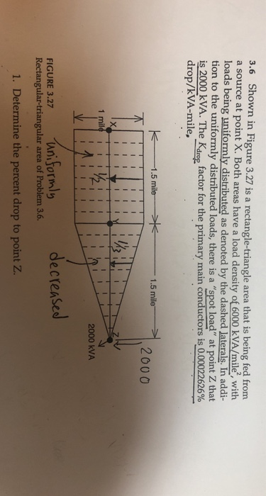 3.6 Show a source at point X. Both areas have a load density of 6000 kVA/mile, with loads being uniformly distributed as deno