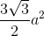 \frac{3\sqrt{3}}{2} a^2