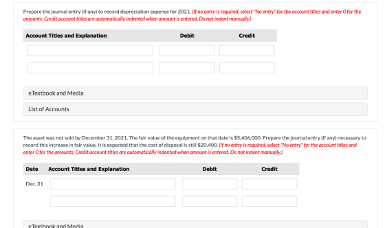 Prepare the journal entry (if any) to record depreciation expense for 2021. (If no entry is required, select No entry for t