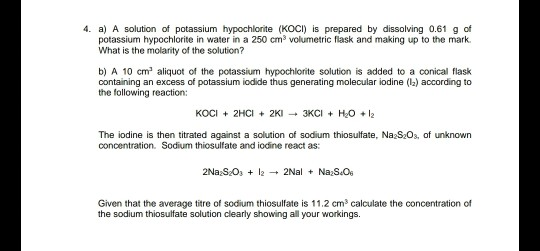 4. a) A solution of potassium hypochlorite (KOCI) is prepared by dissolving 0.61 g of potassium hypochlorite in water in a 25