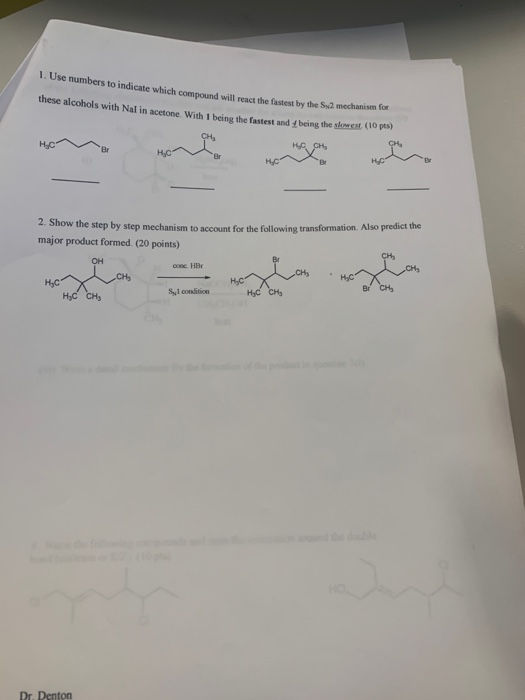 1. Use numbers to indicate which compound will read the fastest by the these alcohols with Nal in acetone. With 1 being the f
