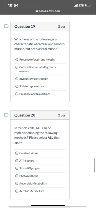 10:54 il LTE canvas.cwu.edu Question 19 2 pts Which one of the following is a characteristic of cardiac and smooth muscle, bu