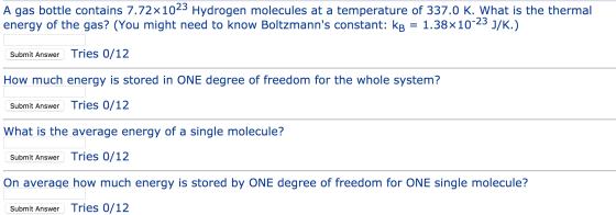A gas bottle contains 7.72x1023 Hydrogen molecules at a temperature of 337.0 K. What is the thermal energy of the gas? (You m