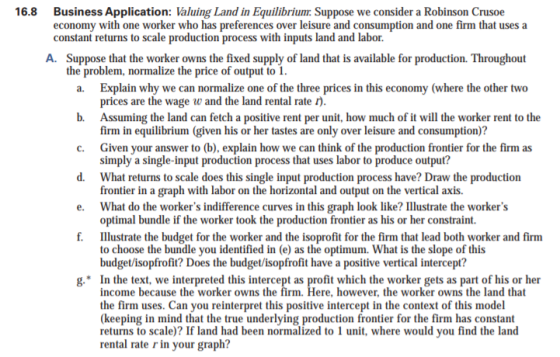 16.8 Business Application: Valuing Land in Equilibrium Suppose we consider a Robinson Crusoe economy with one worker who has