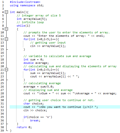{ 1 #include<iostream> 2 using namespace std; 3 4 int main() { 5 // integer array of size 5 6 int arrayValue[5]; 7 // infinit