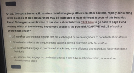 Q1.26. The social bacteria M. xanthus coordinate group attacks on other bacteria, rapidly consuming entire colonies of prey.