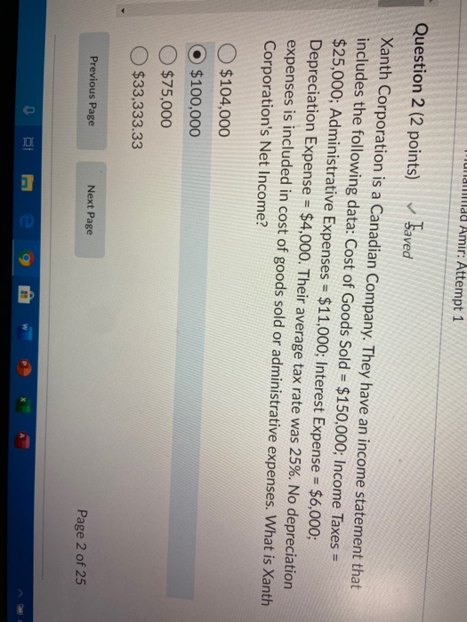 una ad Amir: Attempt 1 Question 2 (2 points) Javed Xanth Corporation is a Canadian Company. They have an income statement tha