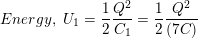 \small Energy,\ U_1=\frac{1 }{2}\frac{Q^2}{C_1}=\frac{1 }{2}\frac{Q^2}{(7C)}