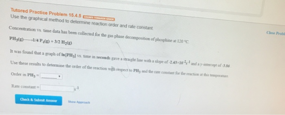 Tutored Practice Problem 15.4.5 colos.com Use the graphical method to determine reaction order and rate constant. Concentrati