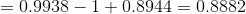 =0.9938-1+0.8944=0.8882