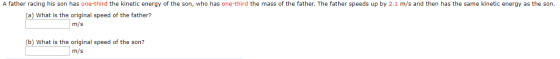 A father racing his son has one-third the kinetic energy of the son, who has one-third the mass of the father. The father spe