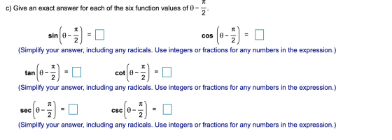 c) Give an exact answer for each of the six function values of 0 - BIN (Simplify your answer, including any radicals. Use int