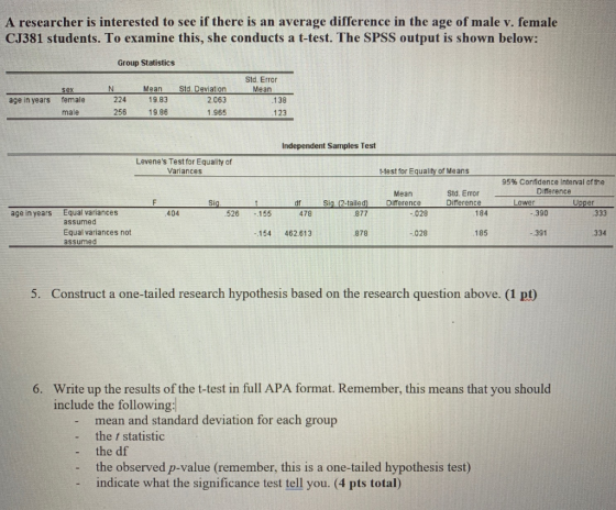 A researcher is interested to see if there is an average difference in the age of male v. female CJ381 students. To examine t