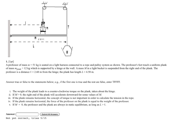 to an * - - - - - - - - 1. [1 pt) A professor of mass m = 51 kg is seated on a light harness connected to a rope and pulley s