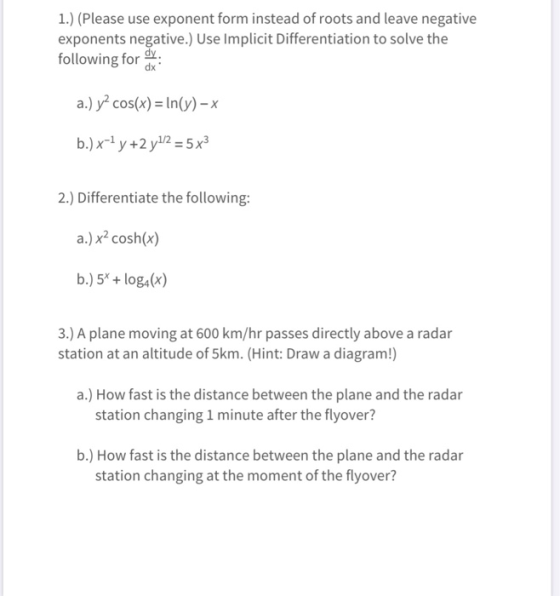 1.) (Please use exponent form instead of roots and leave negative exponents negative.) Use Implicit Differentiation to solve