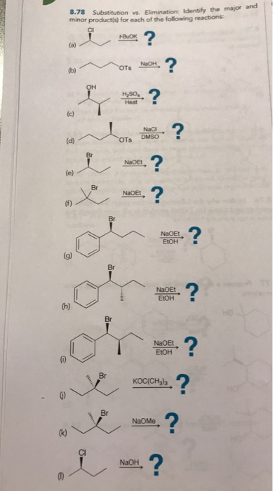 8.78 Substitution vs. Elimination: ldentify the major and minor products) for each of the following reactions Box 2 DMSO Br Br 2 EtOH Br 2 EtOH h) 2 EtOH Br Br 2