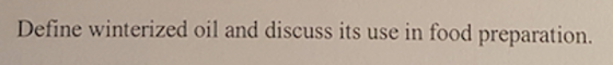 Define winterized oil and discuss it use in food p