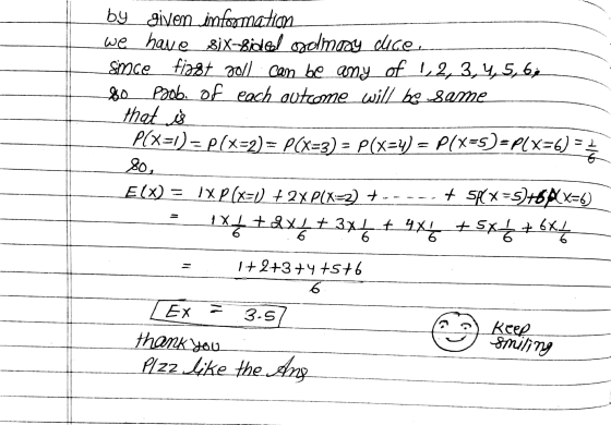 by given information we have six-sided odmany dice, Since fiast doll can be any of 1, 2, 3, 4, 5, 6e %0 Paob. of each outcome