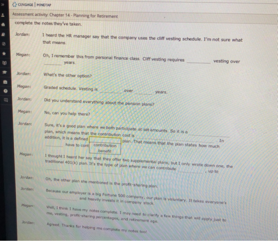 CENGAGE MINDTAP Assessment activity: Chapter 14 - Planning for Retirement complete the notes theyve taken. Jordan: I heard t