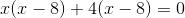 x(x-8)+4(x-8)=0