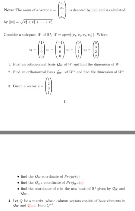 is denoted by llell and is calculated Note: The norm of a vector Consider a subspace W of R, W- span(v) Where 9-0-0 1. Find