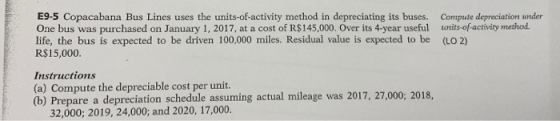 E9-5 Copacabana Bus Lines uses the units-of-activity method in depreciating its buses. Compute depreciation under One bus was