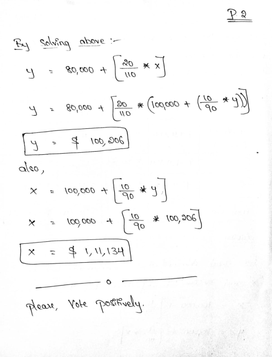 P. Q By solving above :- 20 * X 9 80,000 + (109,000 +6720 30 110 y)) y 80,000 + y 9 $ 100,006 also, Х 100,000 + *y 90 X 100 0
