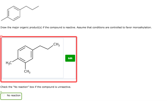 Draw the major organic product(s) if the compound is reactive. Assume that conditions are controlled to favor monoalkylation